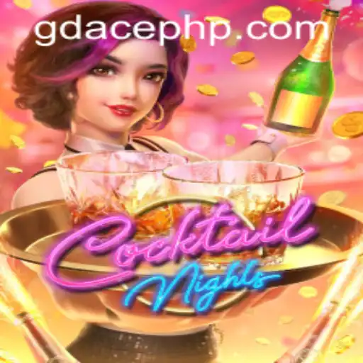 CocktailNights: Dive into the Exciting World of GDACE Casino's Latest Game