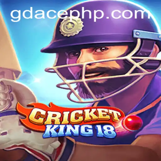 CricketKing18: The Ultimate Cricket Experience at GDACE Casino