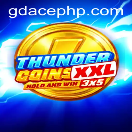 Discover the Thrills of ThunderCoinsXxl at GDACE Casino